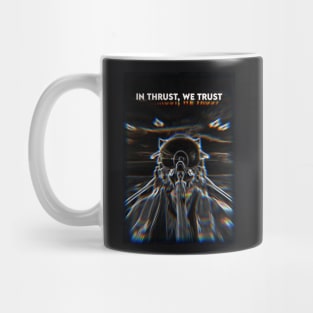 Fighter Jet Thrust, We Trust P42 Mug